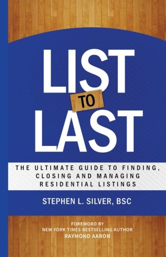 Cover for Stephen L Silver · List to Last: the Ultimate Guide to Finding, Closing and Managing Residential Listings (Paperback Book) (2014)