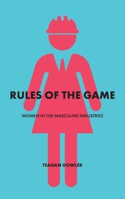 Cover for Teagan Dowler · Rules of the Game (Paperback Bog) (2016)