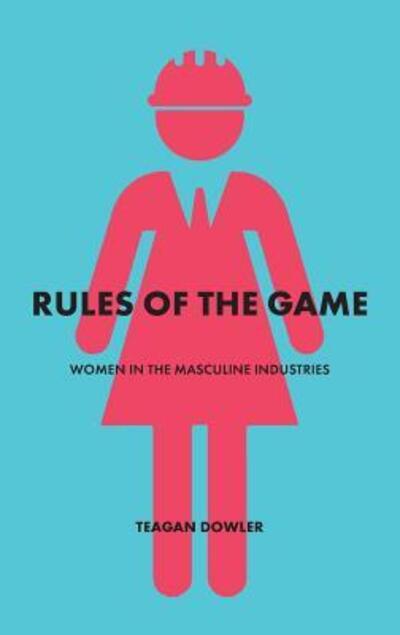 Cover for Teagan Dowler · Rules of the Game (Paperback Book) (2016)