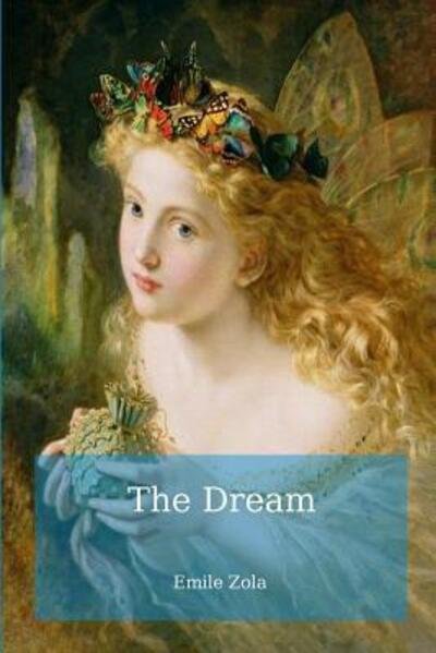 The Dream - Emile Zola - Bücher - Lansdown Books - 9780995566101 - 2. Dezember 2016