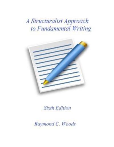 Cover for Raymond C Woods · A Structuralist Approach to Fundamental Writing (Paperback Book) (2016)