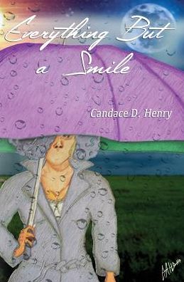 Cover for Candace D Henry · Everything But a Smile (Paperback Book) (2016)