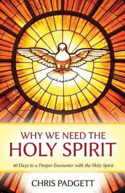 Cover for Chris Padgett · Why We Need the Holy Spirit (Pocketbok) (2017)