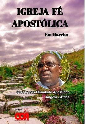Cover for Silva L Etiambulo Agostinho · Igreja Fe Apostolica em Marcha (Hardcover bog) (2021)