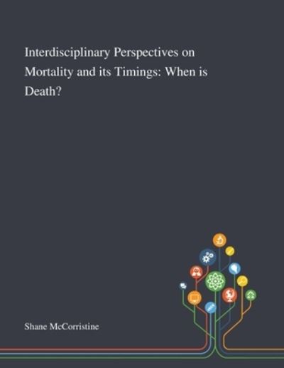 Cover for Shane McCorristine · Interdisciplinary Perspectives on Mortality and Its Timings (Paperback Book) (2020)