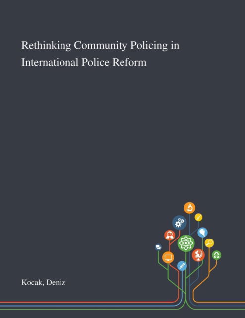 Cover for Deniz Koçak · Rethinking Community Policing in International Police Reform (Paperback Book) (2020)