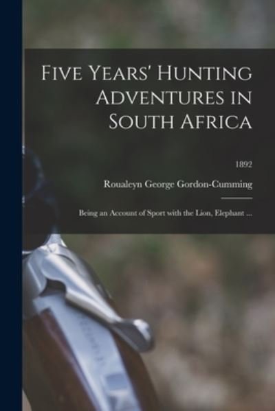 Cover for 1820 Roualeyn George Gordon-Cumming · Five Years' Hunting Adventures in South Africa (Paperback Bog) (2021)