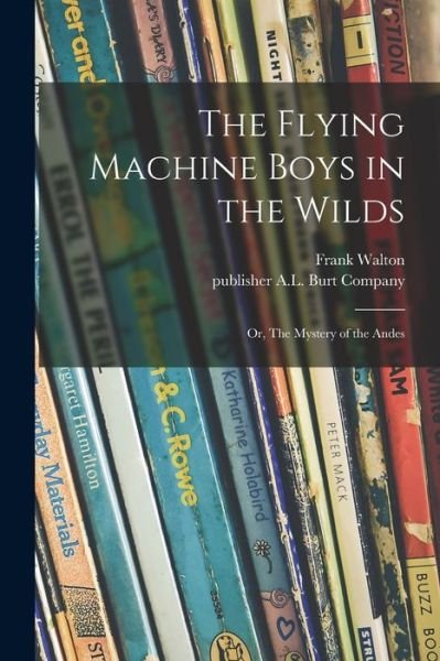 Cover for Frank Walton · The Flying Machine Boys in the Wilds (Paperback Bog) (2021)