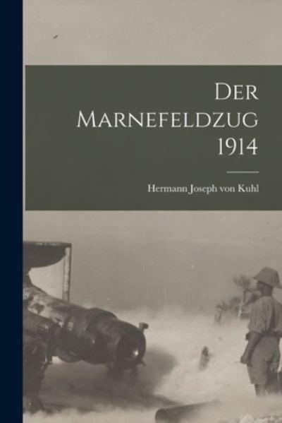 Cover for Kuhl Hermann Joseph Von · Marnefeldzug 1914 (Bok) (2022)