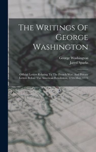 Writings of George Washington - George Washington - Boeken - Creative Media Partners, LLC - 9781017799101 - 27 oktober 2022