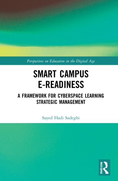 Cover for Sadeghi, Sayed Hadi (University of Sydney, Australia) · Smart Campus E-Readiness: A Framework for Cyberspace Learning Strategic Management - Perspectives on Education in the Digital Age (Paperback Book) (2024)