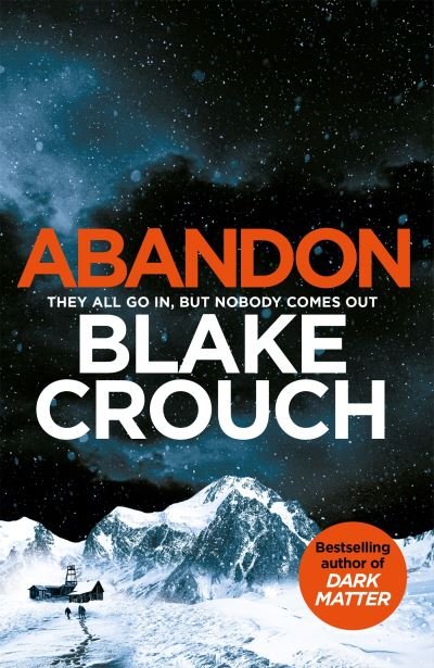 Abandon: The page-turning, psychological suspense from the author of Dark Matter - Blake Crouch - Bøger - Pan Macmillan - 9781035001101 - 27. juli 2023