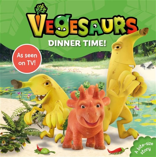Cover for Macmillan Children's Books · Vegesaurs: Dinner Time!: Based on the hit CBeebies series (Board book) (2023)