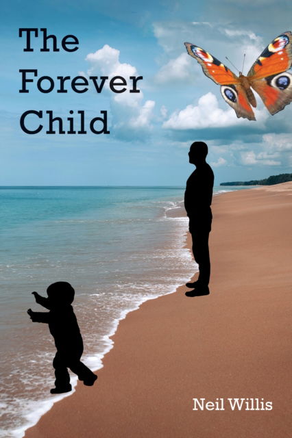 Cover for Neil Willis · The Forever Child (Hardcover Book) (2024)