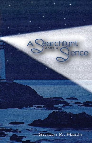 Cover for Flach K Susan · A Searchlight and a Silence (Pocketbok) (2015)