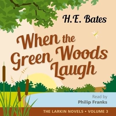 Cover for H E Bates · When the Green Woods Laugh (CD) (2020)