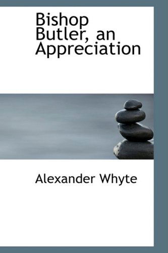 Cover for Alexander Whyte · Bishop Butler, an Appreciation (Paperback Book) (2009)