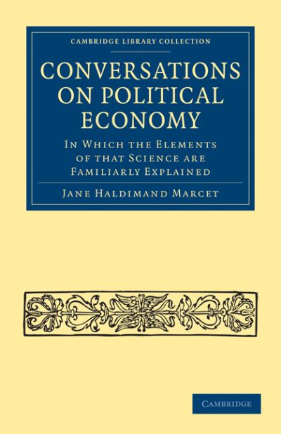 Cover for Jane Haldimand Marcet · Conversations on Political Economy: In Which the Elements of that Science are Familiarly Explained - Cambridge Library Collection - British and Irish History, 19th Century (Paperback Book) (2010)