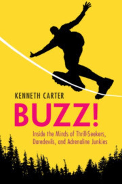 Cover for Kenneth Carter · Buzz!: Inside the Minds of Thrill-Seekers, Daredevils, and Adrenaline Junkies (Paperback Book) (2019)