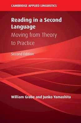 Cover for Grabe, William (Northern Arizona University) · Reading in a Second Language: Moving from Theory to Practice - Cambridge Applied Linguistics (Hardcover Book) [2 Revised edition] (2022)