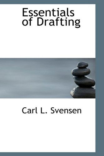 Cover for Carl L. Svensen · Essentials of Drafting (Bibliolife Reproduction Series) (Paperback Book) (2009)