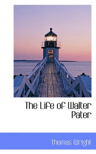 Cover for Thomas Wright · The Life of Walter Pater (Hardcover Book) (2009)