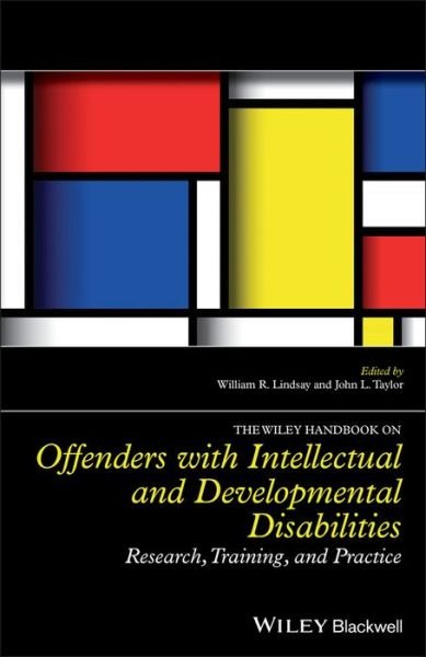 Cover for WR Lindsay · The Wiley Handbook on Offenders with Intellectual and Developmental Disabilities: Research, Training, and Practice - Wiley Clinical Psychology Handbooks (Gebundenes Buch) (2018)