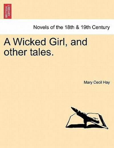 Cover for Mary Cecil Hay · A Wicked Girl, and Other Tales. (Paperback Book) (2011)