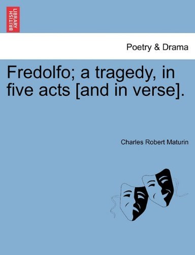 Cover for Charles Robert Maturin · Fredolfo; a Tragedy, in Five Acts [and in Verse]. (Paperback Book) (2011)