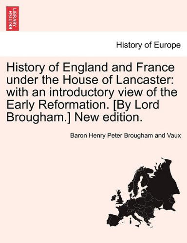 Cover for Baron Henry Brougham · History of England and France Under the House of Lancaster: With an Introductory View of the Early Reformation. [By Lord Brougham.] New Edition. (Paperback Book) (2011)