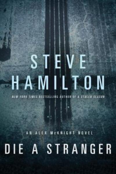 Cover for Steve Hamilton · Die a Stranger (Paperback Book) (2013)