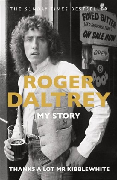 Cover for Roger Daltrey · Thanks a Lot Mr Kibblewhite: My Story (Taschenbuch) (2019)