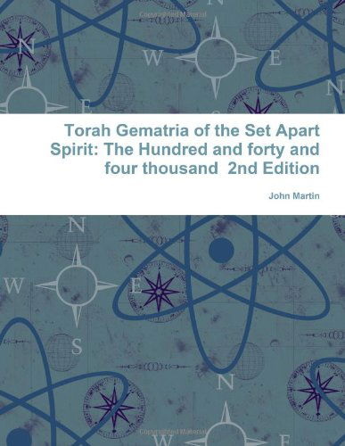 Cover for John Martin · Torah Gematria of the Set Apart Spirit: the Hundred and Forty and Four Thousand 2nd Edition (Paperback Book) [Hebrew edition] (2013)