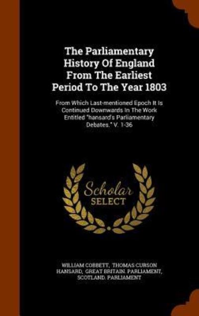 Cover for William Cobbett · The Parliamentary History of England from the Earliest Period to the Year 1803 (Hardcover Book) (2015)