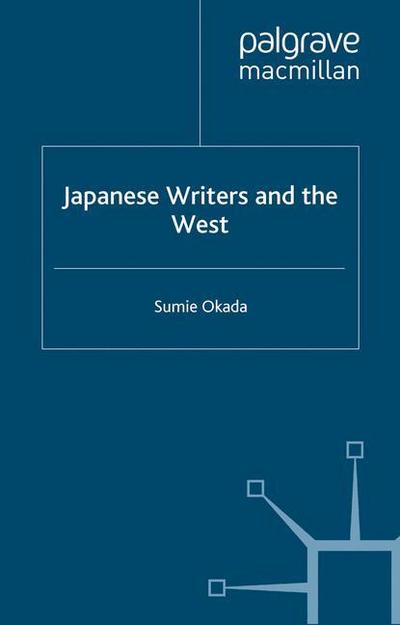 Cover for S. Okada · Japanese Writers and the West (Paperback Book) [1st ed. 2003 edition] (2003)