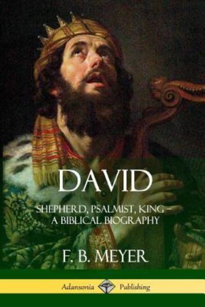 Cover for F. B. Meyer · David Shepherd, Psalmist, King - A Biblical Biography (Paperback Book) (2018)