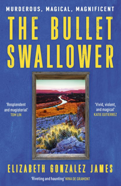 Cover for Elizabeth Gonzalez James · The Bullet Swallower (Paperback Book) (2024)