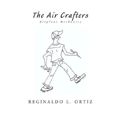 Cover for Reginald L. Ortiz · The Air Crafters: Airplane Mechanics (Paperback Book) (2002)