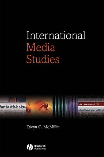 Cover for McMillin, Divya (University of Washington, Tacoma) · International Media Studies (Paperback Book) (2006)