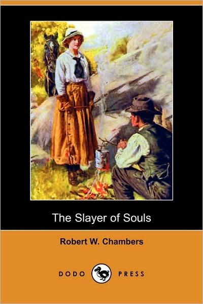 Cover for Robert W. Chambers · The Slayer of Souls (Dodo Press) (Paperback Book) (2008)