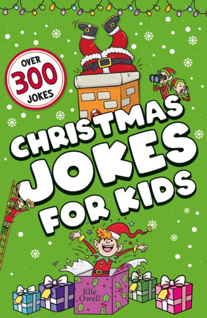 Christmas Jokes for Kids: Over 300 festive jokes! - Joke Books for Kids - Elle Owell - Books - Hachette Children's Group - 9781408373101 - October 10, 2024