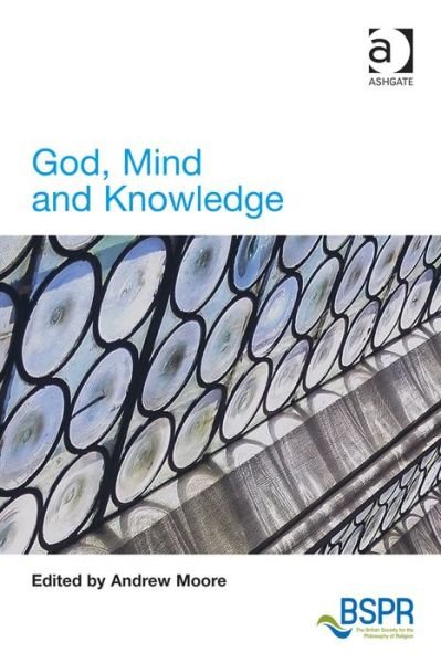 Cover for Andrew Moore · God, Mind and Knowledge - The British Society for the Philosophy of Religion Series (Paperback Book) [New edition] (2014)