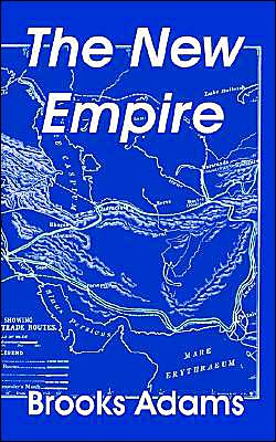 The New Empire - Brooks Adams - Books - University Press of the Pacific - 9781410208101 - August 29, 2003