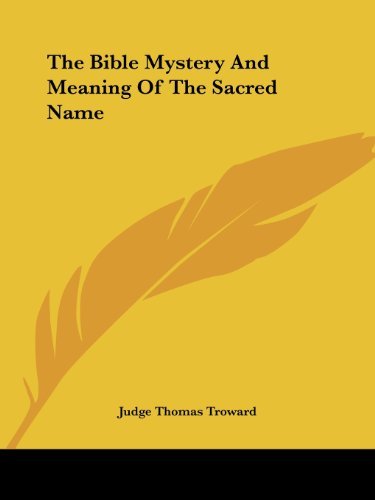 Cover for Judge Thomas Troward · The Bible Mystery and Meaning of the Sacred Name (Paperback Book) (2005)