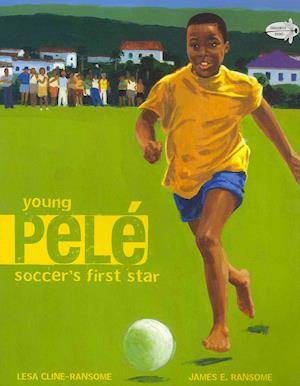 Cover for Lesa Cline-ransome · Young Pele: Soccer's First Star (Paperback Book) [Pap / Com edition] (2011)