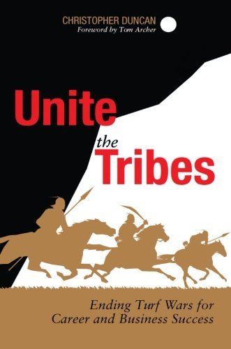 Cover for Christopher Duncan · Unite the Tribes: Ending Turf Wars for Career and Business Success (Pocketbok) [1st edition] (2012)