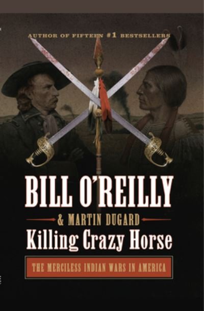 Cover for Bill O'Reilly · Killing Crazy Horse (Innbunden bok) (2020)