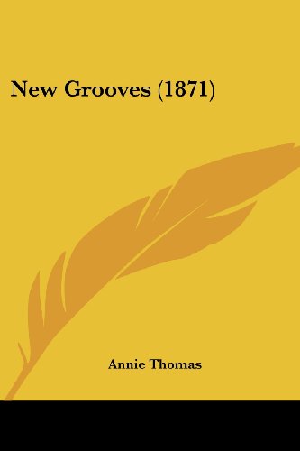 Cover for Annie Thomas · New Grooves (1871) (Paperback Book) (2008)