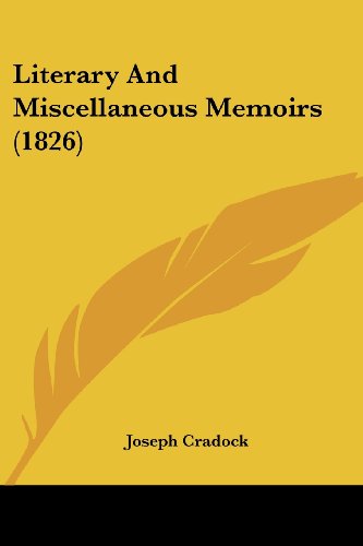 Cover for Joseph Cradock · Literary and Miscellaneous Memoirs (1826) (Paperback Book) (2008)