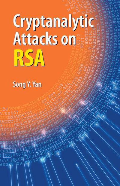 Cover for Song Y. Yan · Cryptanalytic Attacks on Rsa (Paperback Bog) [1st Ed. Softcover of Orig. Ed. 2008 edition] (2010)